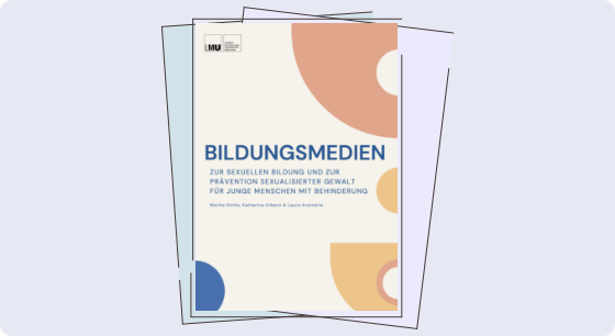 Material Titelbild: Bildungsmedien – Zur sexuellen Bildung und zur Prävention sexualisierter Gewalt für junge Menschen mit Behinderung